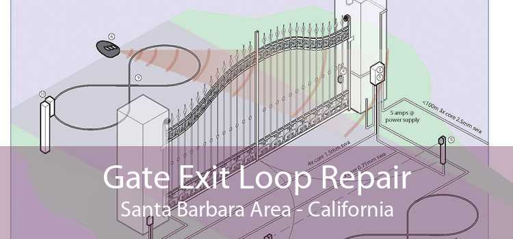 Gate Exit Loop Repair Santa Barbara Area - California