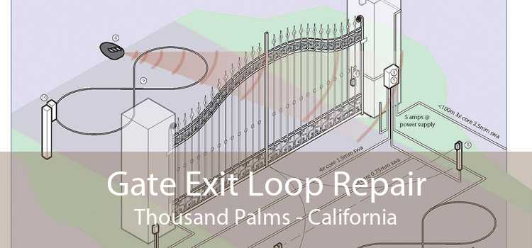 Gate Exit Loop Repair Thousand Palms - California