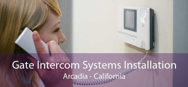 Gate Intercom Systems Installation Arcadia - California