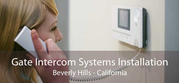 Gate Intercom Systems Installation Beverly Hills - California