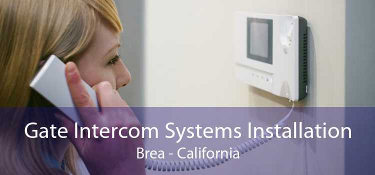 Gate Intercom Systems Installation Brea - California