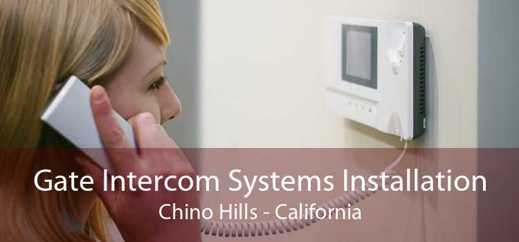 Gate Intercom Systems Installation Chino Hills - California