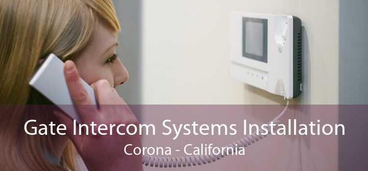 Gate Intercom Systems Installation Corona - California