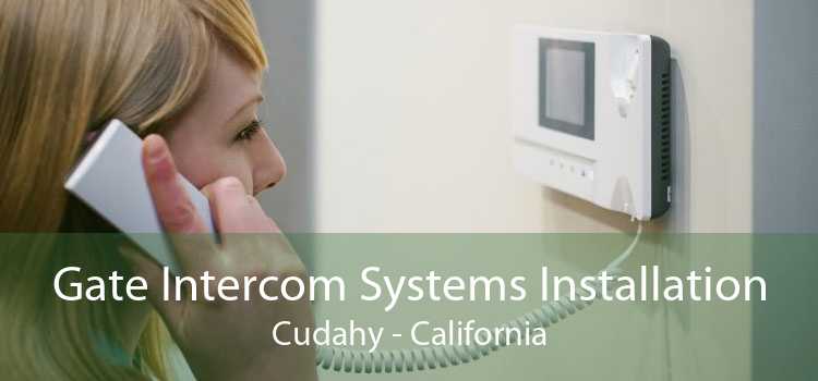 Gate Intercom Systems Installation Cudahy - California