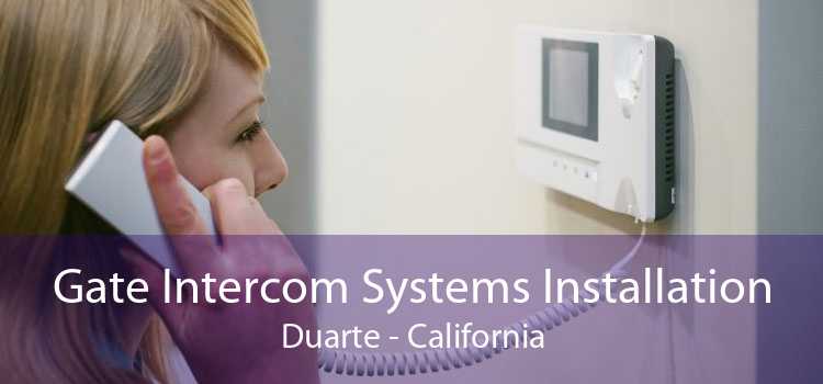 Gate Intercom Systems Installation Duarte - California