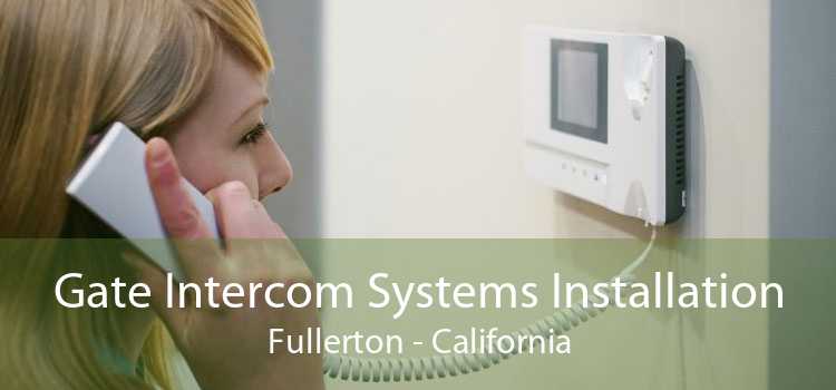 Gate Intercom Systems Installation Fullerton - California