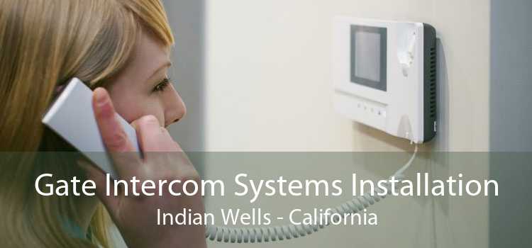 Gate Intercom Systems Installation Indian Wells - California