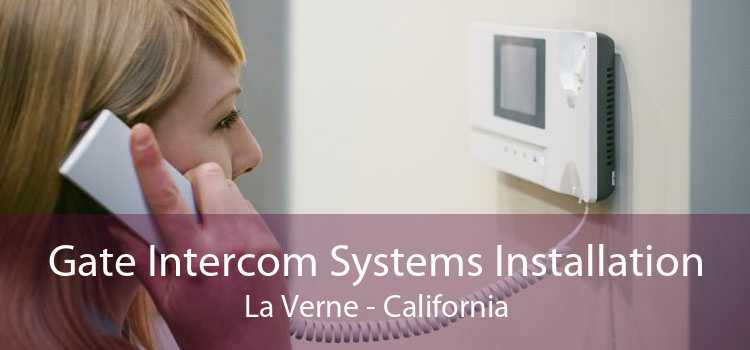 Gate Intercom Systems Installation La Verne - California