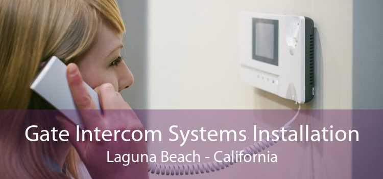Gate Intercom Systems Installation Laguna Beach - California