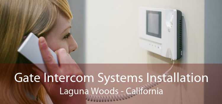 Gate Intercom Systems Installation Laguna Woods - California