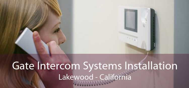 Gate Intercom Systems Installation Lakewood - California