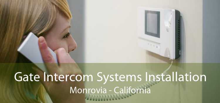 Gate Intercom Systems Installation Monrovia - California