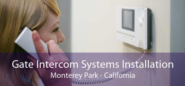 Gate Intercom Systems Installation Monterey Park - California