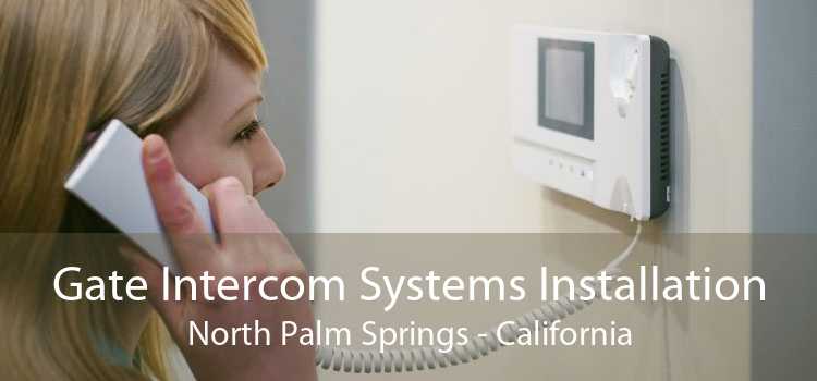 Gate Intercom Systems Installation North Palm Springs - California