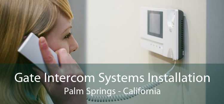 Gate Intercom Systems Installation Palm Springs - California