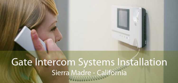 Gate Intercom Systems Installation Sierra Madre - California