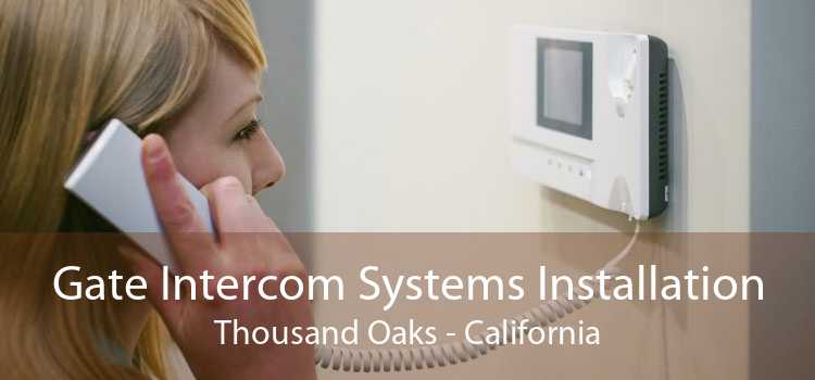 Gate Intercom Systems Installation Thousand Oaks - California