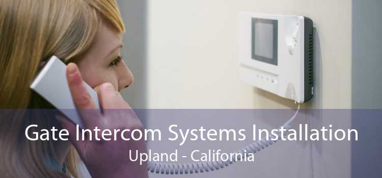 Gate Intercom Systems Installation Upland - California