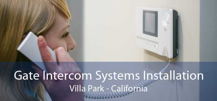 Gate Intercom Systems Installation Villa Park - California