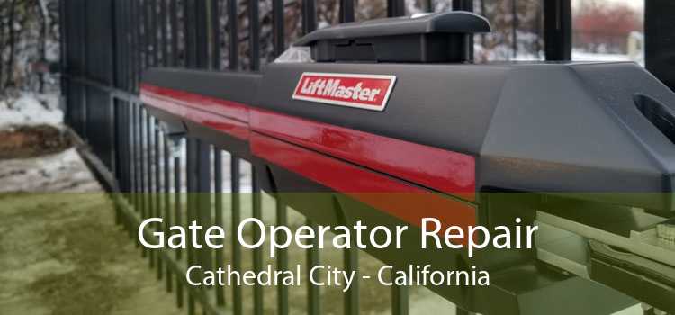 Gate Operator Repair Cathedral City - California