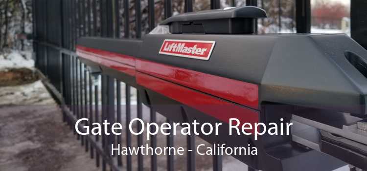 Gate Operator Repair Hawthorne - California