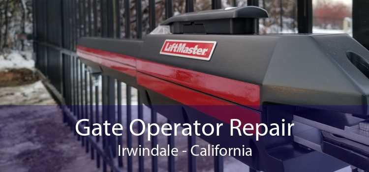 Gate Operator Repair Irwindale - California