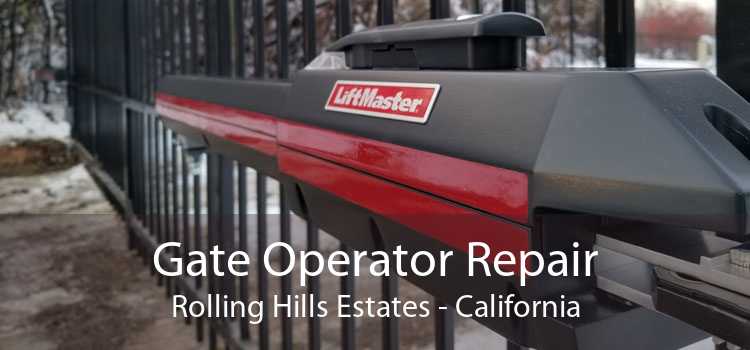 Gate Operator Repair Rolling Hills Estates - California