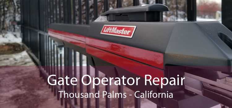 Gate Operator Repair Thousand Palms - California