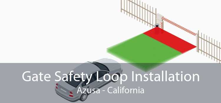Gate Safety Loop Installation Azusa - California