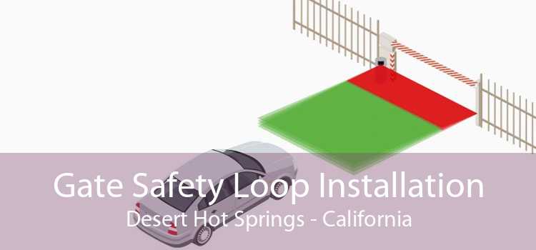 Gate Safety Loop Installation Desert Hot Springs - California