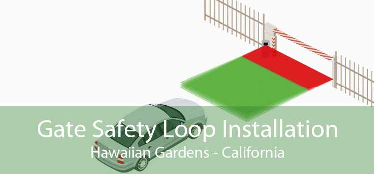 Gate Safety Loop Installation Hawaiian Gardens - California