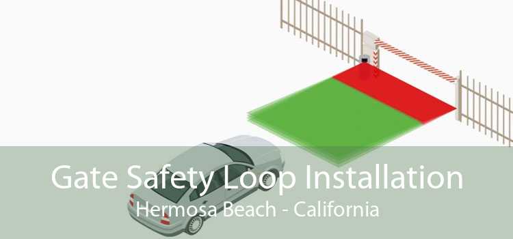 Gate Safety Loop Installation Hermosa Beach - California