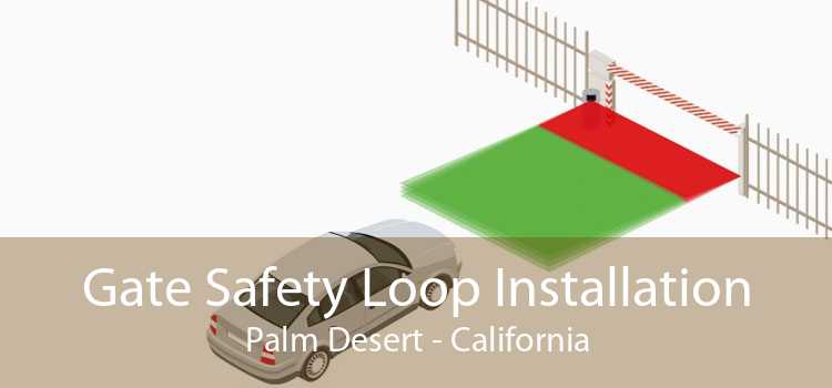 Gate Safety Loop Installation Palm Desert - California