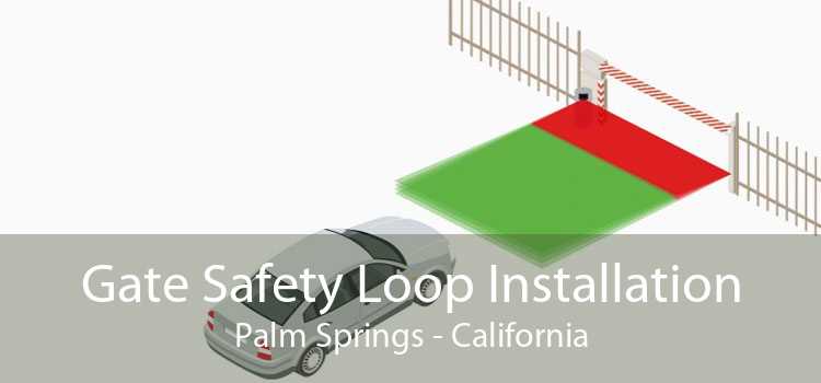 Gate Safety Loop Installation Palm Springs - California