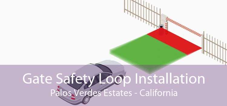 Gate Safety Loop Installation Palos Verdes Estates - California