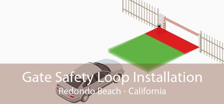 Gate Safety Loop Installation Redondo Beach - California