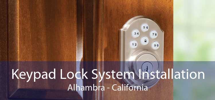 Keypad Lock System Installation Alhambra - California