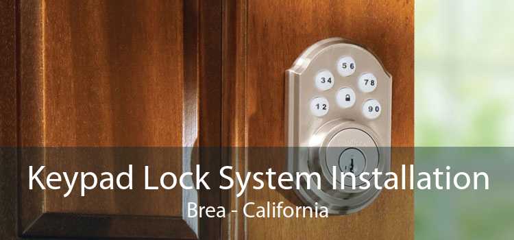 Keypad Lock System Installation Brea - California