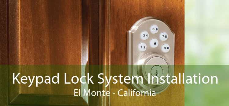 Keypad Lock System Installation El Monte - California