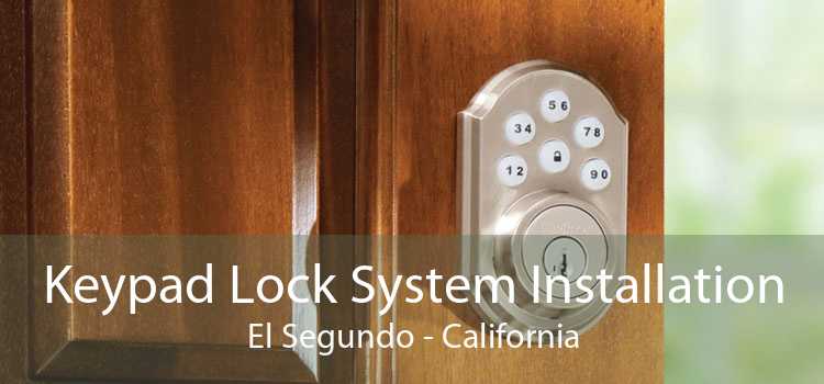 Keypad Lock System Installation El Segundo - California