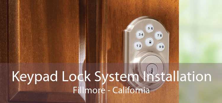 Keypad Lock System Installation Fillmore - California