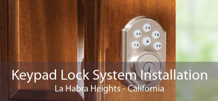 Keypad Lock System Installation La Habra Heights - California