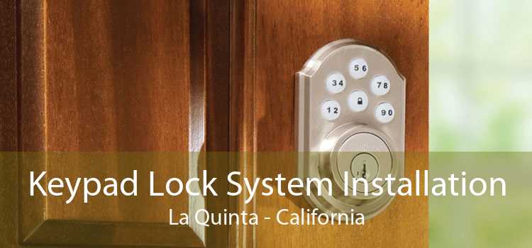 Keypad Lock System Installation La Quinta - California