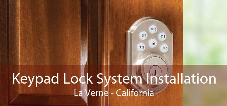 Keypad Lock System Installation La Verne - California