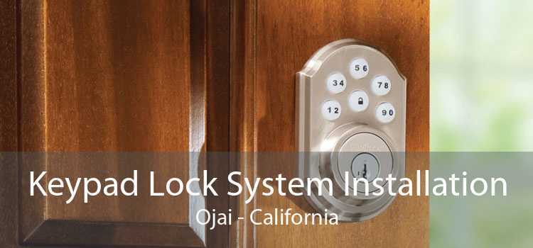 Keypad Lock System Installation Ojai - California