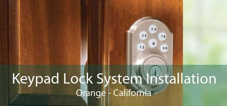 Keypad Lock System Installation Orange - California