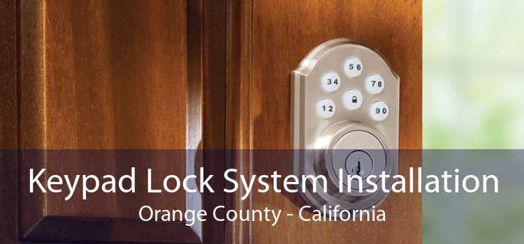 Keypad Lock System Installation Orange County - California