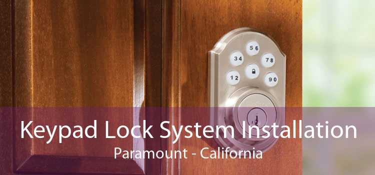 Keypad Lock System Installation Paramount - California