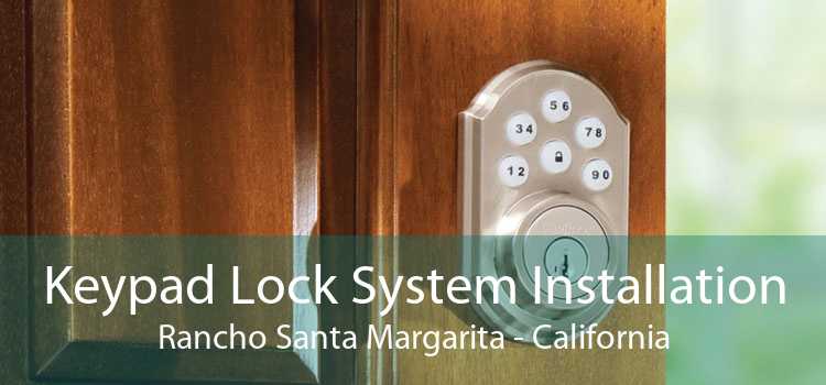 Keypad Lock System Installation Rancho Santa Margarita - California