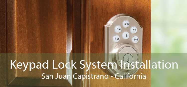 Keypad Lock System Installation San Juan Capistrano - California